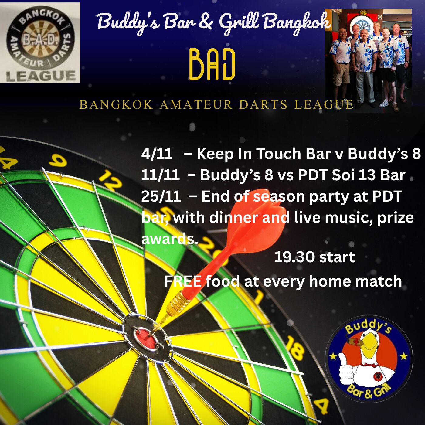 Buddy's Bar & Grill Bangkok has darts teams in the Bangkok Amateur Darts League (BAD)