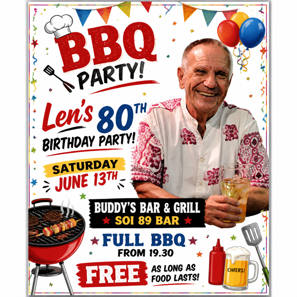 🎂 Saturday June 13 – Len’s 80th Birthday Party at Soi 89 🔥 Full FREE BBQ from 19:30 while food lasts!